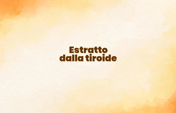 Estratto dalla tiroide