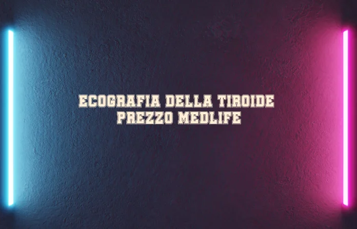 Ecografia della tiroide prezzo Medlife