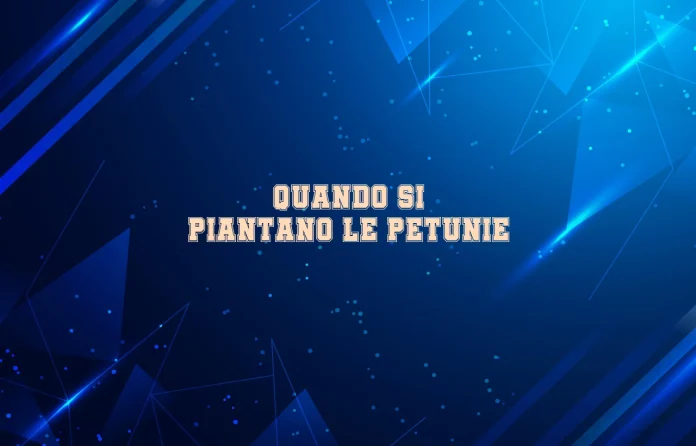 Quando si piantano le petunie