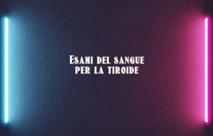 analisi sangue tiroide
