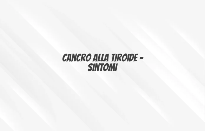 sintomi tumore tiroide