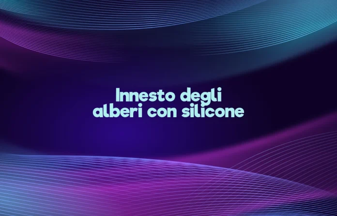 Innesto degli alberi con silicone
